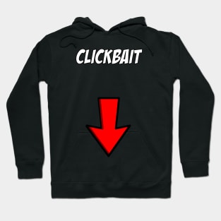 CLICKBAIT? Hoodie